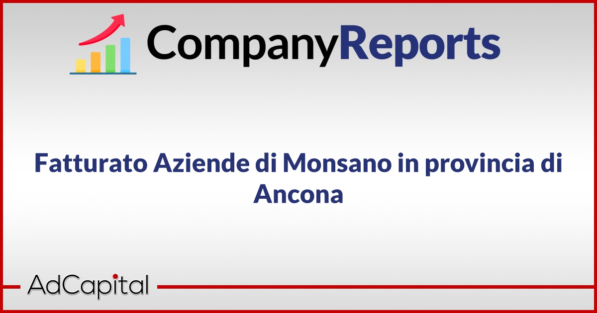 Fatturato Aziende di Monsano in provincia di Ancona